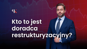 Kim jest doradca restrukturyzacyjny?
