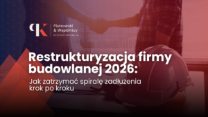Restrukturyzacja firmy budowlanej